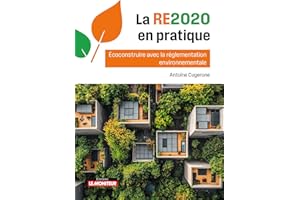 La RE2020 en pratique: Eco-construire avec la réglementation environnementale