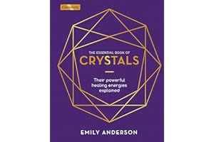 The Essential Book of Crystals: How to Use Their Healing Powers: 1 (Elements)