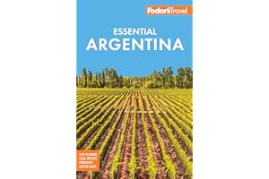 Fodor's Essential Argentina: With the Wine Country, Uruguay & Chilean Patagonia