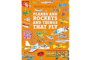 Planes and Rockets and Things That Fly: Take a flying lesson in this illustrated children’s classic from the magical world of Richard Scarry