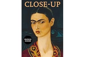Close Up: Berthe Morisot, Mary Cassatt, Paula Modersohn-Becker, Lotte Laserstein, Frida Kahlo, Alice Neel, Marlene Dumas, Cindy Sherman, Elizabeth Peyton (Zeitgenössische Kunst)