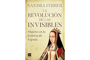 La revolución de las invisibles: Mujeres en la historia de España