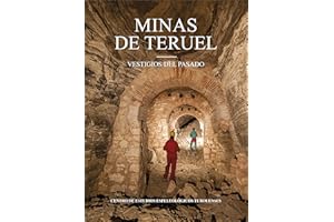 MINAS DE TERUEL: VESTIGIOS DEL PASADO (GRAN FORMATO)