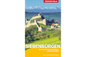 TRESCHER Reiseführer Siebenbürgen: Unterwegs in Transsilvanien rund um Kronstadt, Schäßburg und Hermannstadt - Mit Wanderungen in den Karpaten und im Apuseni-Gebirge