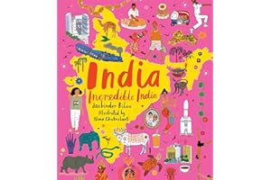 WALKER BOOKS India, Incredible India: An illustrated journey around India and the perfect introduction to the country’s history, culture and natural wonders for kids 7/8/9/10/11/12