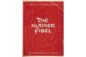 Heinrichshofen Verlag KLAVIERFIBEL - arrangiert für Klavier [Noten/Sheetmusic] Komponist: Schneider Willy