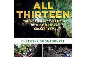 All Thirteen: The Incredible Cave Rescue of the Thai Boys' Soccer Team