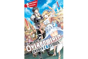 The Hero Is Overpowered but Overly Cautious, Vol. 1 (light novel): Volume 1 (HERO OVERPOWERED BUT OVERLY CAUTIOUS NOVEL SC)
