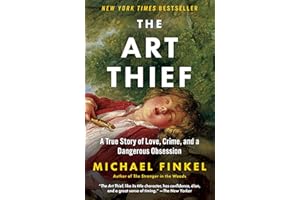 The Art Thief: A True Story of Love, Crime, and a Dangerous Obsession
