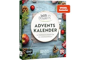 Wir in Bayern – Adventskalender: 24 x Kochen, Backen und Dekorieren mit überraschenden Ideen aus der beliebten BR-Sendung und stimmungsvollen Geschichten – Mit perforierten Seiten zum Auftrennen