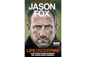Life Under Fire: The Sunday Times Bestseller - Build Inner Strength and Thrive Under Pressure