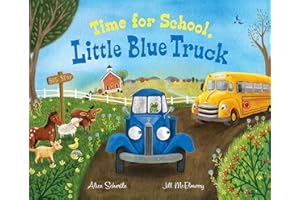 Time for School, Little Blue Truck: A Back to School Book for Kids (Little Blue Truck, 14)