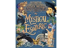 The Sticker Treasury of the Mystical and Esoteric: An eclectic book of stickers for journaling, collaging, scrapbooking and more