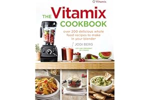 The Vitamix Cookbook: Over 200 delicious whole food recipes to make in your blender