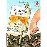Dix petites graines suivi de Mon jardin en hiver - L'heure des histoires - De 3 à 7 ans