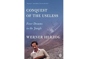 Conquest of the Useless: Fever Dreams in the Jungle