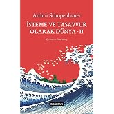 İsteme ve Tasavvur Olarak D&uuml;nya - II