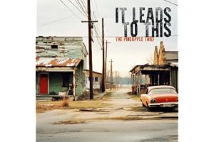 It Leads To This