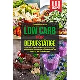 333 Low Carb Rezepte Zuckerfrei Leben Fur Berufstatige Anfanger Kohlenhydratfreie Fruhstuck Mittagessen Abendessen Und Desserts 2in1 Bonus Videokurs Ebook Cooks 