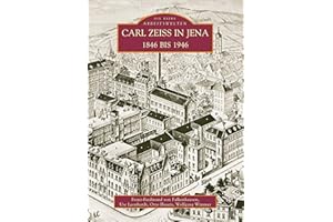 Carl Zeiss in Jena: 1846 bis 1946