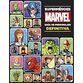 Superh&eacute;roes Marvel. Gu&iacute;a de personajes definitiva (Marvel. Superh&eacute;roes)