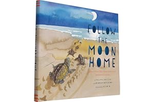 Follow the Moon Home: A Tale of One Idea, Twenty Kids, and a Hundred Sea Turtles