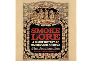Smokelore: A Short History of Barbecue in America