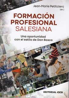 Formación profesional salesiana: Una oportunidad con el estilo de Don Bosco: 82