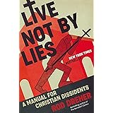 Live Not by Lies: A Manual for Christian Dissidents