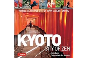 Kyoto City of Zen: Visiting the Heritage Sites of Japan's Ancient Capital