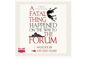 A Fatal Thing Happened on the Way to the Forum: Murder in Ancient Rome