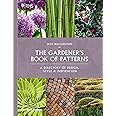 The gardener's book of patterns: a directory of design, style & inspiration