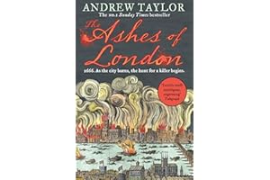 HARPER COLLINS PUBL. UK The ashes of London: The first book in the brilliant historical crime mystery series from the No. 1 Sunday Times bestselling author: Book 1