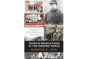 China's Revolutions in the Modern World: A Brief Interpretive History