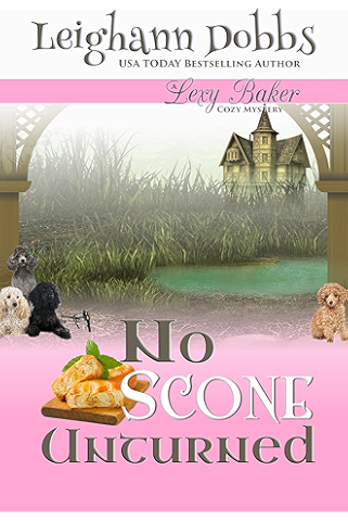No Scone Unturned (Lexy Baker Cozy Mystery Series Book 12)