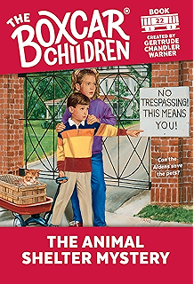 The Animal Shelter Mystery (The Boxcar Children Mysteries Book 22)