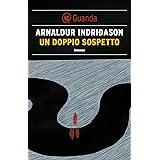 Un doppio sospetto: Un'indagine per l'agente Erlendur Sveinsson (I casi dell'ispettore Erlendur Sveinsson)