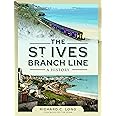 The St Ives Branch Line: A History