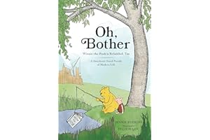 Oh, Bother: Winnie-the-Pooh is Befuddled, Too (A Smackerel-Sized Parody of Modern Life)