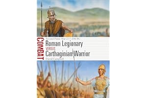 Roman Legionary vs Carthaginian Warrior: Second Punic War 217–206 BC (Combat)