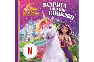 Unicorn Academy – Sophia und ihr Einhorn (Unicorn Academy – Bilderbücher, Band 1)