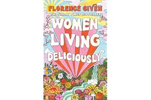 Women Living Deliciously: THE LIFE-CHANGING BOOK EVERY WOMAN DESERVES