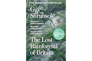 The Lost Rainforests of Britain: A Sunday Times bestselling and award-winning journey through Britain's temperate rainforests