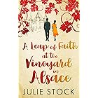 A Leap of Faith at the Vineyard in Alsace: A feel-good, escapist romance (Domaine des Montagnes Book 3)