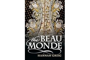 The Beau Monde: Fashionable Society in Georgian London