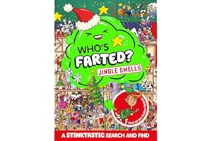 Who’s Farted? Jingle Smells: A hilariously funny search and find! The perfect gift for Christmas