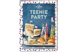 Teenie Party: Über 60 schnelle und leckere Rezepte für Deine Party und den nächsten Like: Coole Snacks, Fingerfood, Desserts & Mocktails. (Teenie-Reihe)