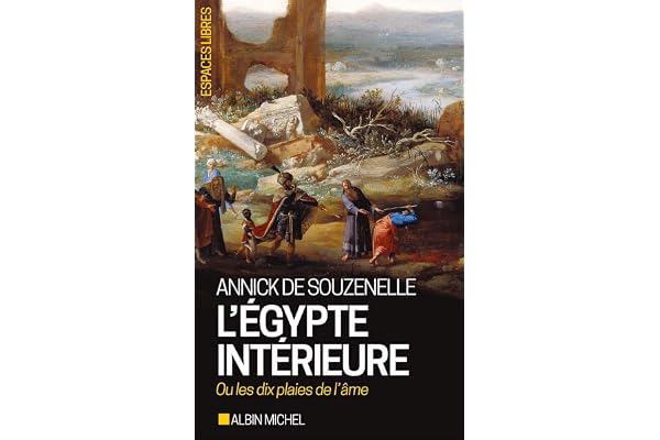 L'Égypte intérieure ou les dix plaies de l'âme