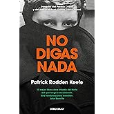 No digas nada: Una Historia Real De Crimen Y Memoria En Irlanda Del Norte (Best Seller | Ficci&oacute;n)