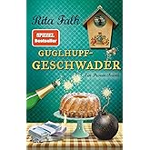 Guglhupfgeschwader: Der zehnte Fall für den Eberhofer – Ein Provinzkrimi (Franz Eberhofer, Band 10)